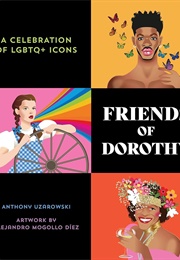 Friends of Dorothy: A CELEBRATION OF LGBTQ+ ICONS (Anthony Uzarowski)