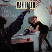 Hot for Teacher - Van Halen