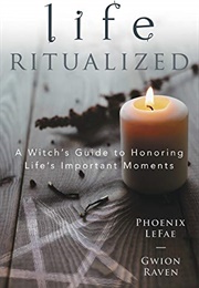 Life Ritualized (Gwion Raven)