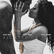 All Eyes on You - Meek Mill Ft. Chris Brown and Nicki Minaj