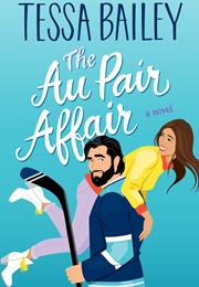 The Au Pair Affair (Tessa Bailey)