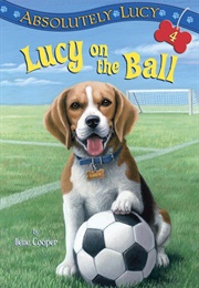 Absolutely Lucy #4: Lucy on the Ball (Ilene Cooper)