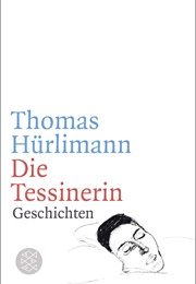 Die Tessinerin (Thomas Hürlimann)