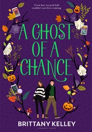 A Ghost of a Chance (Brittany Kelley)