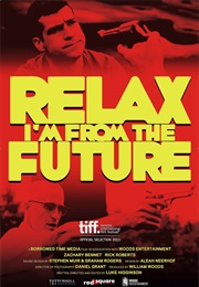 Relax, I&#39;m From the Future (2013)