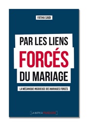 Par Les Liens Forcés Du Mariage (Fatiha Saidi)