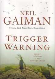 Trigger Warning (Neil Gaiman)