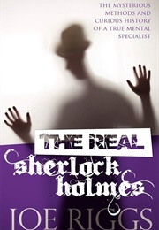 The Real Sherlock Holmes (Joe Riggs)