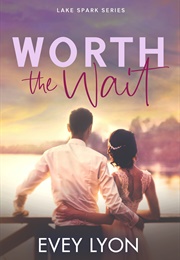 Worth the Wait (Evey Lyon)