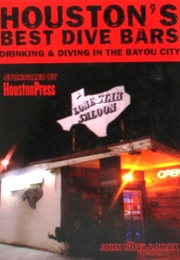 Houston&#39;s Best Dive Bars (John Nova Lomax)