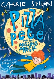 Pizza Pete and the Missing Magic (Carrie Sellon)