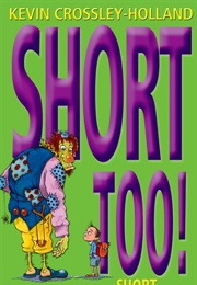 Short Too! (Kevin Crossley-Holland)