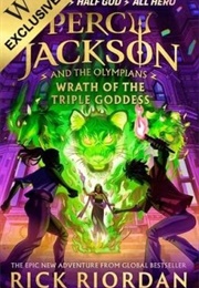 Wrath of the Triple Goddess - Percy Jackson and the Olympians (Rick Riordan)