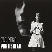 All Mine - Portishead