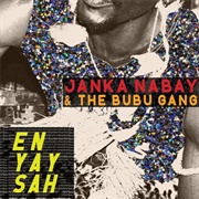 Janka Nabay &amp; the Bubu Gang - En Yay Sah (2012)