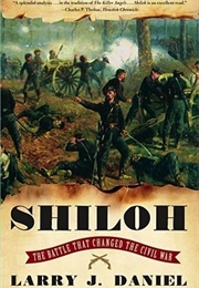 Shiloh: The Battle That Changed the Civil War (Larry J. Daniel)