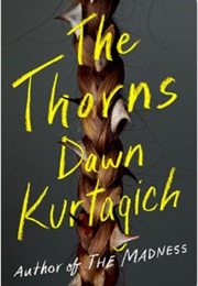 The Thorns (Dawn Kurtagich)