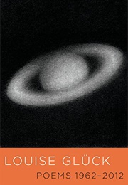 Poems 1962-2012 (Los Angeles Times Book Award: Poetry) (Gluck, Louise)