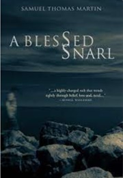 A Blessed Snarl (Samuel Thomas Martin)