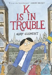 K Is in Trouble (Gary Clement)