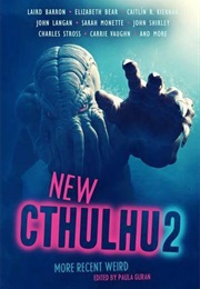 New Cthulhu 2: More Recent Weird (Paula Guran)