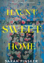 Haunt Sweet Home (Sarah Pinsker)