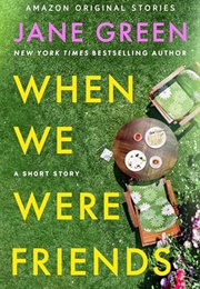 When We Were Friends (Jane Green)