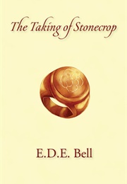 The Taking of Stonecrop (E.D.E. Bell)