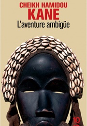 L&#39;aventure Ambiguë (Cheikh Hamidou Kane)