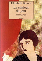 La Chaleur Du Jour (Elisabeth Bowen)