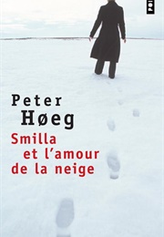 Smilla Et L&#39;amour De La Neige (Peter Høeg)