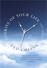 Stories of Your Life and Others (Ted Chiang)