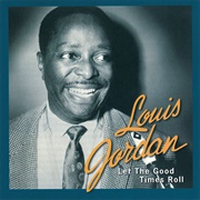 Let the Good Times Roll: The Anthology 1938-1953 - Louis Jordan