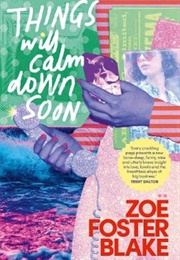 Things Will Calm Down Soon (Zoë Foster Blake)