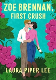 Zoe Brennan, First Crush (Laura Piper Lee)