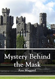 Mystery Behind the Mask (Ann Maggard)