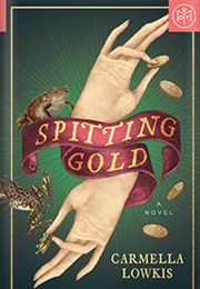 Spitting Gold (Carmella Lowkis)