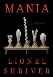 Mania (Lionel Shriver)