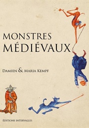 Monstres Médiévaux (Damien Kempf, Maria Kempf)