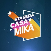 Stasera Casa Mika