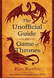 The Unofficial Guide to Game of Thrones (Kim Renfro)