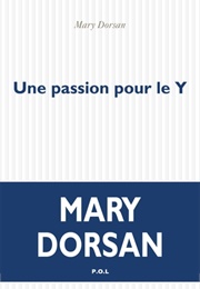 Une Passion Pour Le Y (Mary Dorsan)