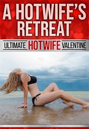 A Hotwife&#39;s Retreat (Reba Bale)