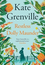 Restless Dolly Maunder (Kate Grenville)