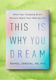 This Is Why You Dream (Rahul Jandial)