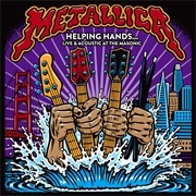 Helping Hands...Live &amp; Acoustic at the Masonic - Metallica