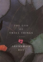 The God of Small Things (Arundhati Roy)