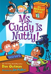 Ms. Cuddy Is Nutty! (Dan Gutman)