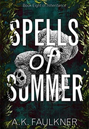 Spells of Summer (A.K. Faulkner)