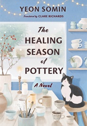 The Healing Season of Pottery (Yeon Somin)